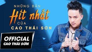 TUYỂN TẬP NHỮNG BÀI HÁT HÍT NHẤT 2017 - CAO THÁI SƠN | NHẠC TRẺ HAY NHẤT 2017