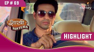 Rajat और Anushka आ रहे हैं करीब? | Shastri Sisters | शास्त्री सिस्टर्स | Highlight | Ep. 69