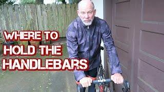 Where to hold the Handlebars