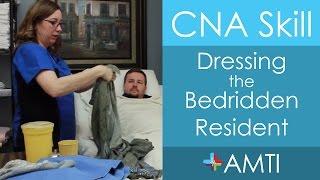 CNA Skill: Dressing the Bedridden Resident