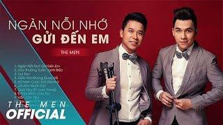 THE MEN | ALBUM NGÀN NỖI NHỚ GỬI ĐẾN EM | VIDEO ALBUM