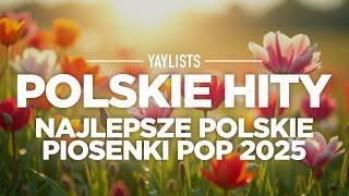 Polskie Hity 2025  Najlepsze Polskie Piosenki Pop 2025 | Top Polska Muzyka 2025