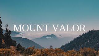 MOUNT VALOR MANCAST EP.3