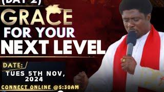 GRACE FOR YOUR NEXT LEVEL (DAY 2 ) 7DAYS OF DIVINE REWARD & SETTLEMENT - WITH FR.EBUBE MUONSO