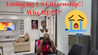 LOSING my American citizenship after 20 years!! WHY ME????  From  to Kenya! 