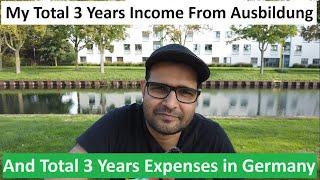 My 3 years Total Income From Ausbildung and Total Expenses