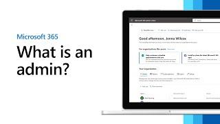 What is a Microsoft 365 admin and what do they do?
