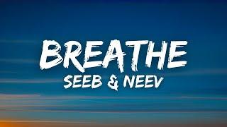 Seeb & Neev - Breathe (Lyrics)