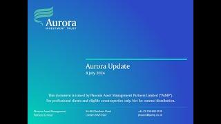 Aurora Investment Trust - Investor Update Webinar - Tuesday, 8th July 2024