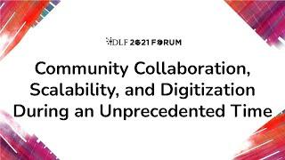 Community Collaboration, Scalability, and Digitization During an Unprecedented Time