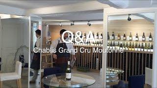 Q&A #020 Chablis Grand Cru Moutonne