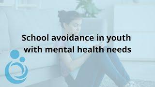 School avoidance in youth with mental health needs