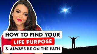 How to Find Your Life Purpose & Always Be on the Path | Connect with the North Star