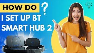 How do i set up BT Smart Hub 2 ?