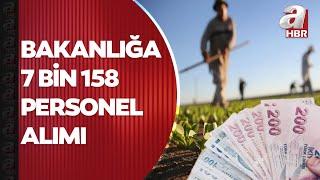 Tarım ve Orman Bakanlığı duyurdu: 7 bin 158 personel alınacak! | A Haber