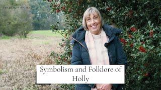 The Folklore and Symbolism of Holly