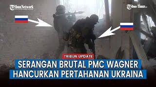 Full Video Kompilasi Kerja Tempur PMC Wagner Hancurkan Pasukan dan Pertahana Ukraina, VIRAL!!