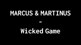 MARCUS & MARTINUS - Wicked Game (lyrics)