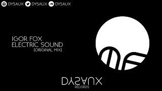 Igor Fox - Electric Sound (Original Mix) [Moi Fox Release]