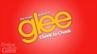 Cheek to Cheek - Glee [FULL HD STUDIO]