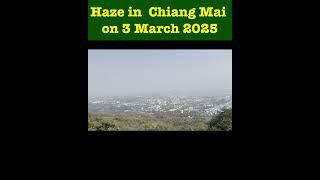 Chiang Mai Disappears Beneath the Haze, March 3, 2025 #ChiangMaiHaze #AirPollutionCrisis #PM25