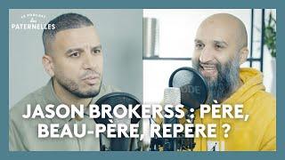 Jason Brokerss : père, beau-père, repère ? – Le Podcast des Paternelles #LMDM