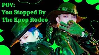 POV: YOU STOPPED AT THE KPOP RODEO ON THE WAY HOME FROM THE CIRCUS
