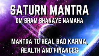 Saturn Mantra - Mantra to Heal Bad Karma, Health and Finances