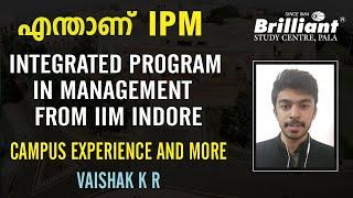 What is IPM ? |  Integrated Program in Management  from IIM Indore | Campus Experience and more