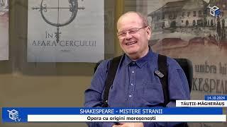 SHAKESPEARE  - MISTERE STRANII - Opera cu  origini moroșenești