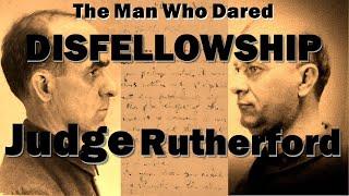 (Part 2) The Man who Dared Disfellowship Judge Rutherford - Discussion 06