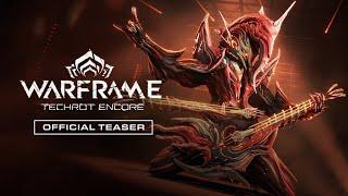 Warframe | Techrot Encore Official Teaser - Available Now