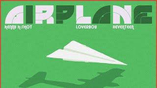 Kenny K-Shot, Xeventeen & Loverboy - AIRPLANE MODE (Lyrics Audio)