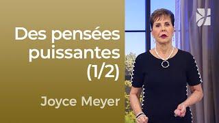 Comment cultiver des pensées puissantes (1/2) - Joyce Meyer -  Maîtriser mes pensées