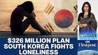 Seoul to Spend $326 Million to Fight Loneliness. Will it Work? | Vantage with Palki Sharma