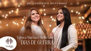 Valesca Mayssa e Stella Laura | Dias de Guerra [Clipe Oficial] De Janeiro a Dezembro