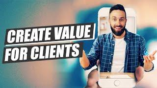 How To Create Value For Clients (6 Strategies)