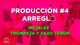 PRODUCCIÓN #5 ARREGLO DE METALES TROMPETA Y SAXO TENOR