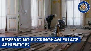 Reservicing Buckingham Palace: Apprentices