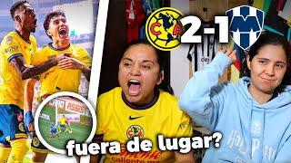 MÁS POLÉMICA! Reacción: AMÉRICA 2-1 RAYADOS *¿Fuera de lugar?¿Falta? | Dúo Dinámico