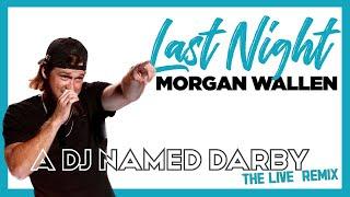 Morgan Wallen - Last Night (The Live Darby Remix)