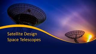 Basic Satellite Design- Space Telescopes and observatories