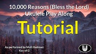 10,000 Reasons (Bless the Lord) Ukulele Play Along Tutorial