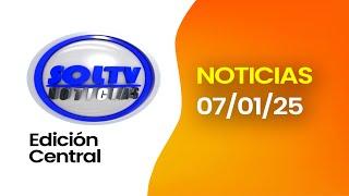 SOL TV NOTICIERO CENTRAL- Hoy MARTES 07 DE  ENERO del 2025