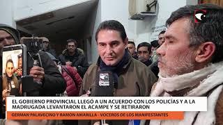 El Gobierno provincial llegó a un acuerdo con los policías y a la madrugada levantaron el acampe …