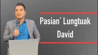 Pasian’ Lungtuak David - Pastor C K KHAI