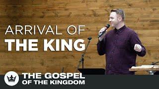 Arrival Of The King • The Gospel Of The Kingdom SERIES • Tom Cornell • SOZO Church