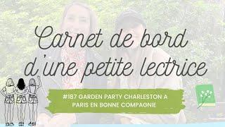 Carnet de bord #187 Garden party Charleston à Paris en bonne compagnie