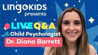 Live #parenting Q&A w/ Child Psychologist Dr Diana Barrett | Lingokids