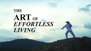 The Art of Effortless Living (Taoist Documentary)